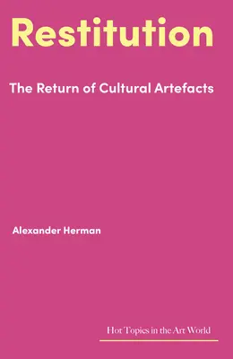 Restitution: Die Rückgabe von Kulturgütern - Restitution: The Return of Cultural Artefacts