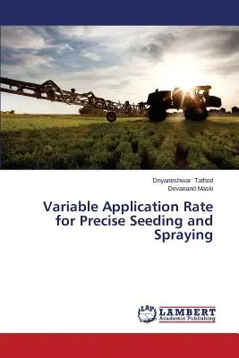 Variable Ausbringungsrate für präzises Säen und Spritzen - Variable Application Rate for Precise Seeding and Spraying
