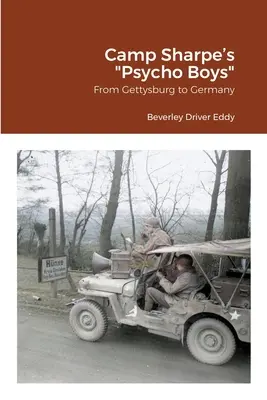 Camp Sharpe's Psycho Boys: Von Gettysburg nach Deutschland - Camp Sharpe's Psycho Boys: From Gettysburg to Germany