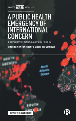 Ausrufung eines öffentlichen Gesundheitsnotstands von internationaler Bedeutung: Zwischen internationalem Recht und Politik - Declaring a Public Health Emergency of International Concern: Between International Law and Politics