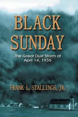 Schwarzer Sonntag: Der große Staubsturm vom 14. April 1935 - Black Sunday: The Great Dust Storm of April 14, 1935