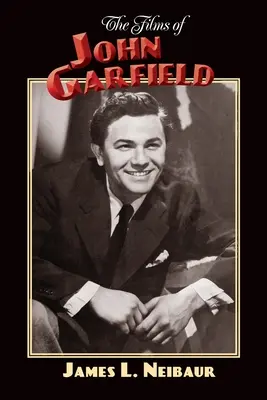 Die Filme von John Garfield - The Films of John Garfield