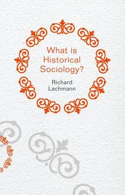 Was ist historische Soziologie? - What Is Historical Sociology?