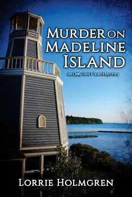 Mord auf Madeline Island: Ein Emily-Swift-Reisekrimi - Murder on Madeline Island: An Emily Swift Travel Mystery