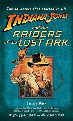 Indiana Jones und die Jäger des verlorenen Schatzes: Ursprünglich veröffentlicht als Raiders of the Lost Ark - Indiana Jones and the Raiders of the Lost Ark: Originally Published as Raiders of the Lost Ark