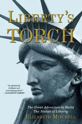 Die Fackel der Freiheit: Das große Abenteuer zum Bau der Freiheitsstatue - Liberty's Torch: The Great Adventure to Build the Statue of Liberty