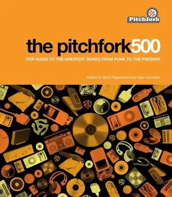 Die Pitchfork 500: Unser Führer zu den größten Songs von Punk bis heute - The Pitchfork 500: Our Guide to the Greatest Songs from Punk to the Present