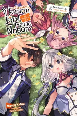 Der größte Dämonenlord wird als typischer Niemand wiedergeboren Nebengeschichte (Light Novel): Das wunderbare Leben eines typischen Niemand - The Greatest Demon Lord Is Reborn as a Typical Nobody Side Story (Light Novel): The Wonderful Life of a Typical Nobody