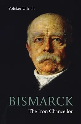 Bismarck: Der Eiserne Kanzler - Bismarck: The Iron Chancellor