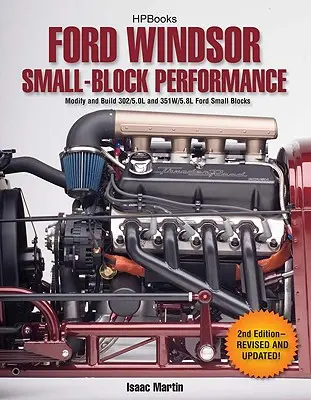 Ford Windsor Small-Block Performance Hp1558: Modifizieren und Bauen von 302/5.0l ND 351w/5.8l Ford Small Blocks - Ford Windsor Small-Block Performance Hp1558: Modify and Build 302/5.0l ND 351w/5.8l Ford Small Blocks