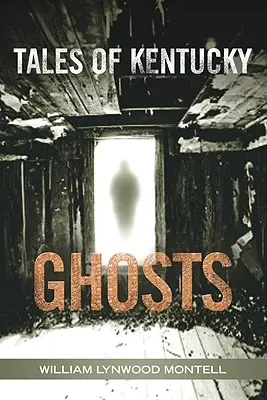 Geschichten von Kentucky-Gespenstern - Tales of Kentucky Ghosts