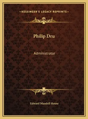 Philip Dru: Verwalter - Philip Dru: Administrator