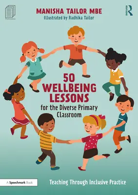 50 Unterrichtseinheiten zum Wohlbefinden für den vielfältigen Grundschulunterricht: Unterricht durch integrative Praxis - 50 Wellbeing Lessons for the Diverse Primary Classroom: Teaching Through Inclusive Practice