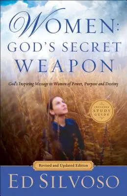 Frauen: Gottes Geheimwaffe: Gottes inspirierende Botschaft an Frauen mit Macht, Bestimmung und Schicksal - Women: God's Secret Weapon: God's Inspiring Message to Women of Power, Purpose and Destiny