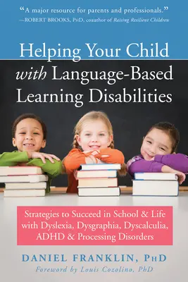 Hilfe für Ihr Kind mit sprachbedingten Lernschwierigkeiten: Strategien für Erfolg in der Schule und im Leben mit Legasthenie, Dysgraphie, Dyskalkulie, Adhd, a - Helping Your Child with Language-Based Learning Disabilities: Strategies to Succeed in School and Life with Dyslexia, Dysgraphia, Dyscalculia, Adhd, a