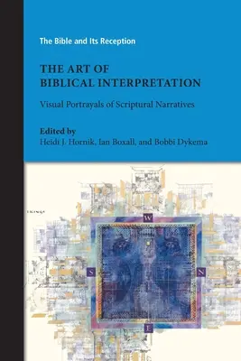 Die Kunst der biblischen Auslegung: Visuelle Darstellungen der biblischen Erzählungen - The Art of Biblical Interpretation: Visual Portrayals of Scriptural Narratives