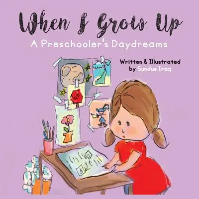 Wenn ich erwachsen bin: Die Tagträume eines Vorschülers - When I Grow Up: A Preschooler's Daydreams