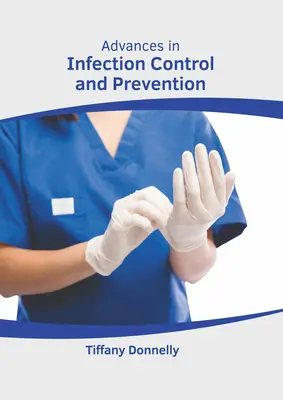 Fortschritte bei der Infektionskontrolle und -prävention - Advances in Infection Control and Prevention