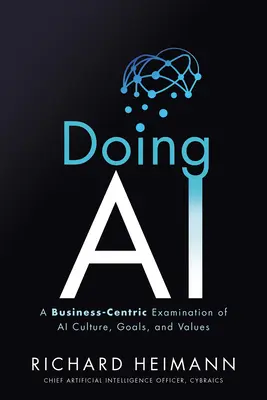 Doing AI: Eine unternehmenszentrierte Untersuchung von KI-Kultur, -Zielen und -Werten - Doing AI: A Business-Centric Examination of AI Culture, Goals, and Values