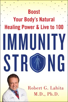 Starke Immunität: Stärken Sie Ihre natürliche Heilkraft und leben Sie bis 100 - Immunity Strong: Boost Your Natural Healing Power and Live to 100