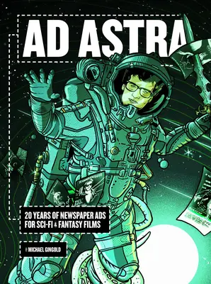 Ad Astra: 20 Jahre Zeitungswerbung für Sci-Fi- und Fantasy-Filme - Ad Astra: 20 Years of Newspaper Ads for Sci-Fi & Fantasy Films