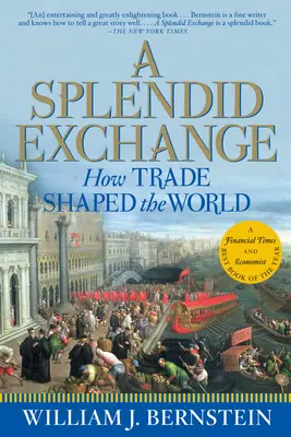 Ein großartiger Austausch: Wie der Handel die Welt formte - A Splendid Exchange: How Trade Shaped the World