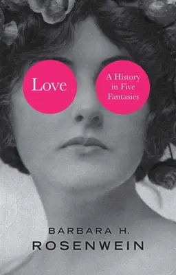 Die Liebe: Eine Geschichte in fünf Phantasien - Love: A History in Five Fantasies