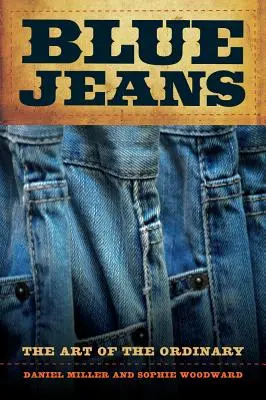 Blaue Jeans: Die Kunst des Gewöhnlichen - Blue Jeans: The Art of the Ordinary