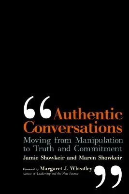 Authentische Unterhaltungen: Von der Manipulation zur Wahrheit und Verbindlichkeit - Authentic Conversations: Moving from Manipulation to Truth and Commitment