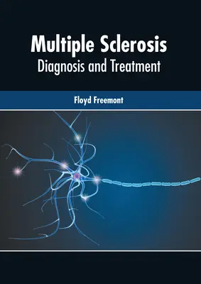 Multiple Sklerose: Diagnose und Behandlung - Multiple Sclerosis: Diagnosis and Treatment