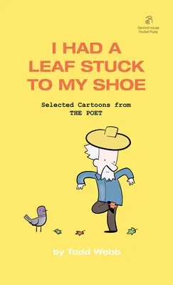 Ich hatte ein Blatt an meinem Schuh kleben: Ausgewählte Cartoons aus THE POET - Band 7 - I Had A Leaf Stuck To My Shoe: Selected Cartoons from THE POET - Volume 7