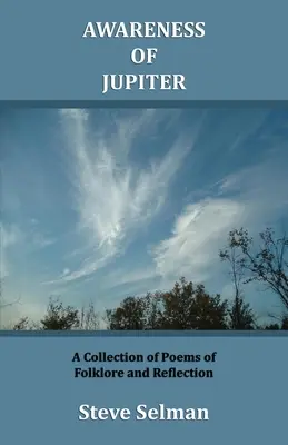Das Bewusstsein des Jupiter: Eine Sammlung von Gedichten der Folklore und Reflexion - Awareness of Jupiter: A collection of poems of folklore and reflection