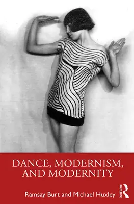 Tanz, Modernismus und Modernität - Dance, Modernism, and Modernity