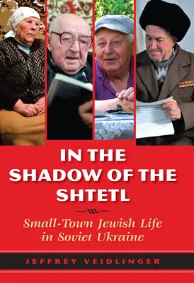 Im Schatten des Schtetl: Jüdisches Kleinstadtleben in der sowjetischen Ukraine - In the Shadow of the Shtetl: Small-Town Jewish Life in Soviet Ukraine