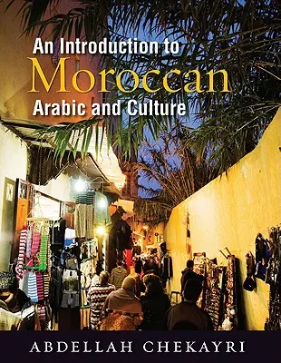 Eine Einführung in das marokkanische Arabisch und die marokkanische Kultur [mit DVD] - An Introduction to Moroccan Arabic and Culture [With DVD]