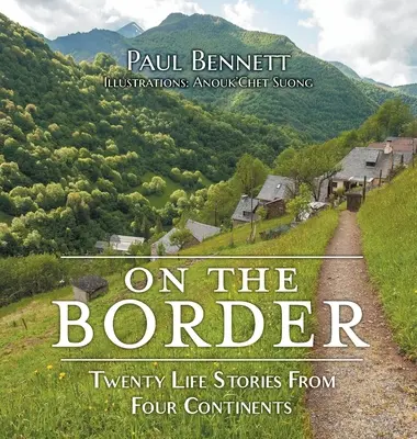 An der Grenze: Zwanzig Lebensgeschichten aus vier Kontinenten - On the Border: Twenty Life Stories From Four Continents