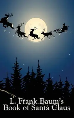 L. Frank Baums Buch vom Weihnachtsmann - L. Frank Baum's Book of Santa Claus