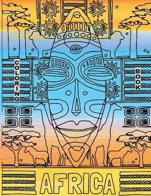 Afrika-Malbuch: Afrikanisches Malbuch mit Tieren und Landschaften Afrikas - Africa Coloring Book: African Coloring Book of Animals and Landscapes of Africa