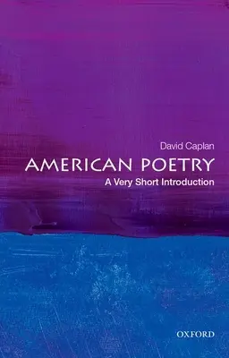 Amerikanische Poesie: Eine sehr kurze Einführung - American Poetry: A Very Short Introduction