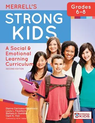 Merrells Starke Kinder - Klassen 6-8: Ein Lehrplan für soziales und emotionales Lernen, zweite Auflage - Merrell's Strong Kids--Grades 6-8: A Social and Emotional Learning Curriculum, Second Edition