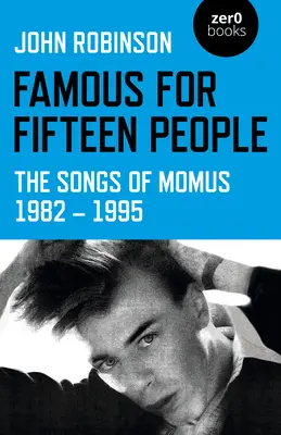 Berühmt für fünfzehn Menschen: Die Lieder von Momus 1982 - 1995 - Famous for Fifteen People: The Songs of Momus 1982 - 1995