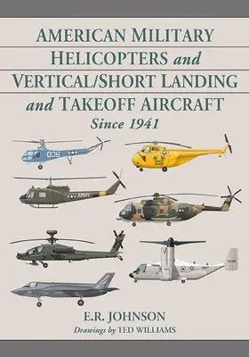 Amerikanische Militärhubschrauber und senkrecht/kurz landende und startende Flugzeuge seit 1941 - American Military Helicopters and Vertical/Short Landing and Takeoff Aircraft Since 1941