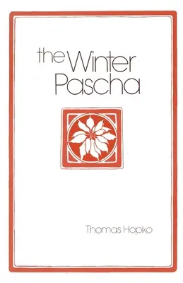 Das Winter-Pascha: Lesungen für die Weihnachts- und Epiphaniaszeit - The Winter Pascha: Readings for the Christmas-Epiphany Season