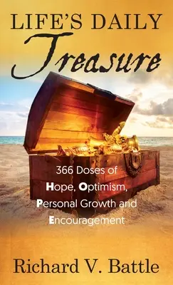 Der tägliche Schatz des Lebens: 366 Dosen Hoffnung, Optimismus, persönliches Wachstum und Ermutigung - Life's Daily Treasure: 366 Doses of Hope, Optimism, Personal Growth and Encouragement