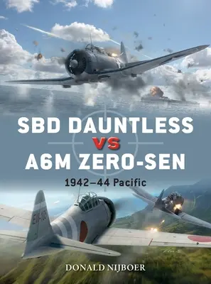 Sbd Dauntless Vs A6m Zero-Sen: Pazifik Theater 1941-44 - Sbd Dauntless Vs A6m Zero-Sen: Pacific Theater 1941-44