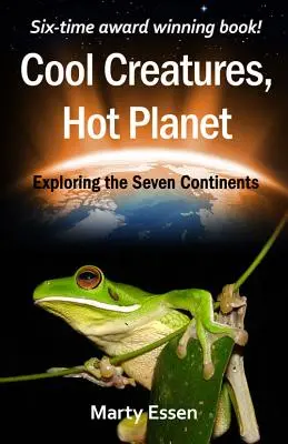 Coole Kreaturen, heißer Planet: Die Erkundung der sieben Kontinente - Cool Creatures, Hot Planet: Exploring the Seven Continents