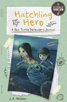 Hatchling Hero: Das Tagebuch eines Meeresschildkrötenverteidigers - Hatchling Hero: A Sea Turtle Defender's Journal