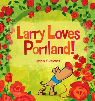 Larry liebt Portland! Ein Larry Gets Lost Buch - Larry Loves Portland!: A Larry Gets Lost Book