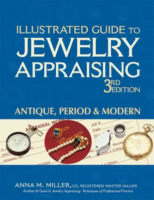 Illustrierter Leitfaden für die Bewertung von Schmuck (3. Auflage): Antike, Periode & Moderne - Illustrated Guide to Jewelry Appraising (3rd Edition): Antique, Period & Modern