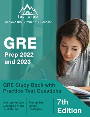 GRE Vorbereitung 2022 und 2023: GRE Studienbuch mit Übungstestfragen [7. Auflage] - GRE Prep 2022 and 2023: GRE Study Book with Practice Test Questions [7th Edition]